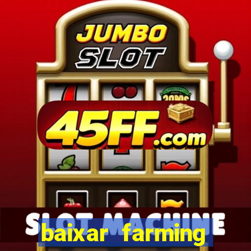 baixar farming simulator 18 dinheiro infinito